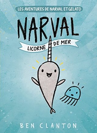 Les aventures de Narval et Gelato : N° 1 - Narval : Licorne de mer