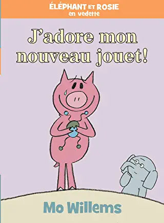 Éléphant et Rosie : J’adore mon nouveau jouet!