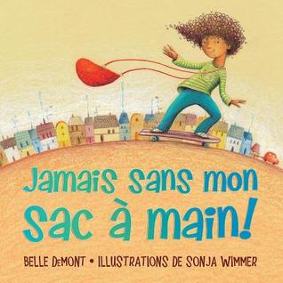 Jamais sans mon sac à main!