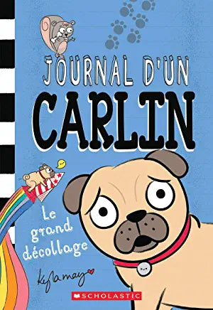 Journal d’un carlin : No 1 - Le grand décollage
